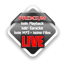 PREMIUM  kein Playback  kein Karaoke  kein MP3 - keine Files   - LIVE