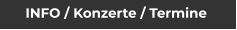 INFO / Konzerte / Termine