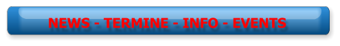 NEWS - TERMINE - INFO - EVENTS