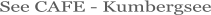See CAFE - Kumbergsee