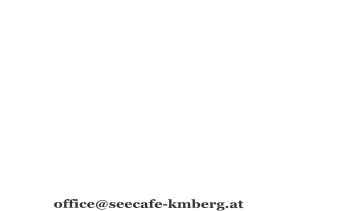 See CAFE Kumbergsee   Seecafe Kumberg Seeweg 2 A-8062 Kumberg Telefon: 03132 / 31 70 Email: office@seecafe-kmberg.at