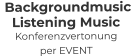 Backgroundmusic   Listening Music Konferenzvertonung per EVENT