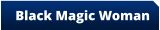 Black Magic Woman