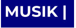 MUSIK |