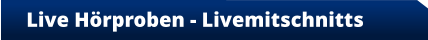 Live Hörproben - Livemitschnitts
