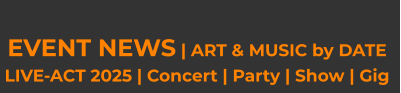 EVENT NEWS | ART & MUSIC by DATE LIVE-ACT 2025 | Concert | Party | Show | Gig