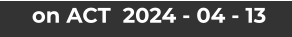 on ACT  2024 - 04 - 13