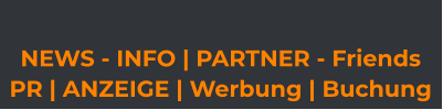 NEWS - INFO | PARTNER - Friends  PR | ANZEIGE | Werbung | Buchung