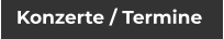 Konzerte / Termine
