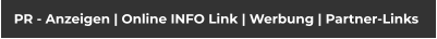 PR - Anzeigen | Online INFO Link | Werbung | Partner-Links