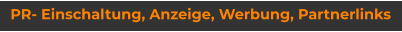 PR- Einschaltung, Anzeige, Werbung, Partnerlinks