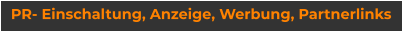 PR- Einschaltung, Anzeige, Werbung, Partnerlinks