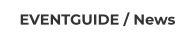 EVENTGUIDE / News