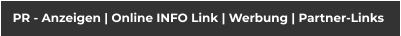PR - Anzeigen | Online INFO Link | Werbung | Partner-Links