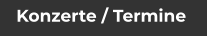 Konzerte / Termine