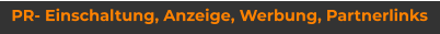 PR- Einschaltung, Anzeige, Werbung, Partnerlinks
