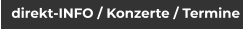 direkt-INFO / Konzerte / Termine
