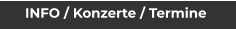INFO / Konzerte / Termine